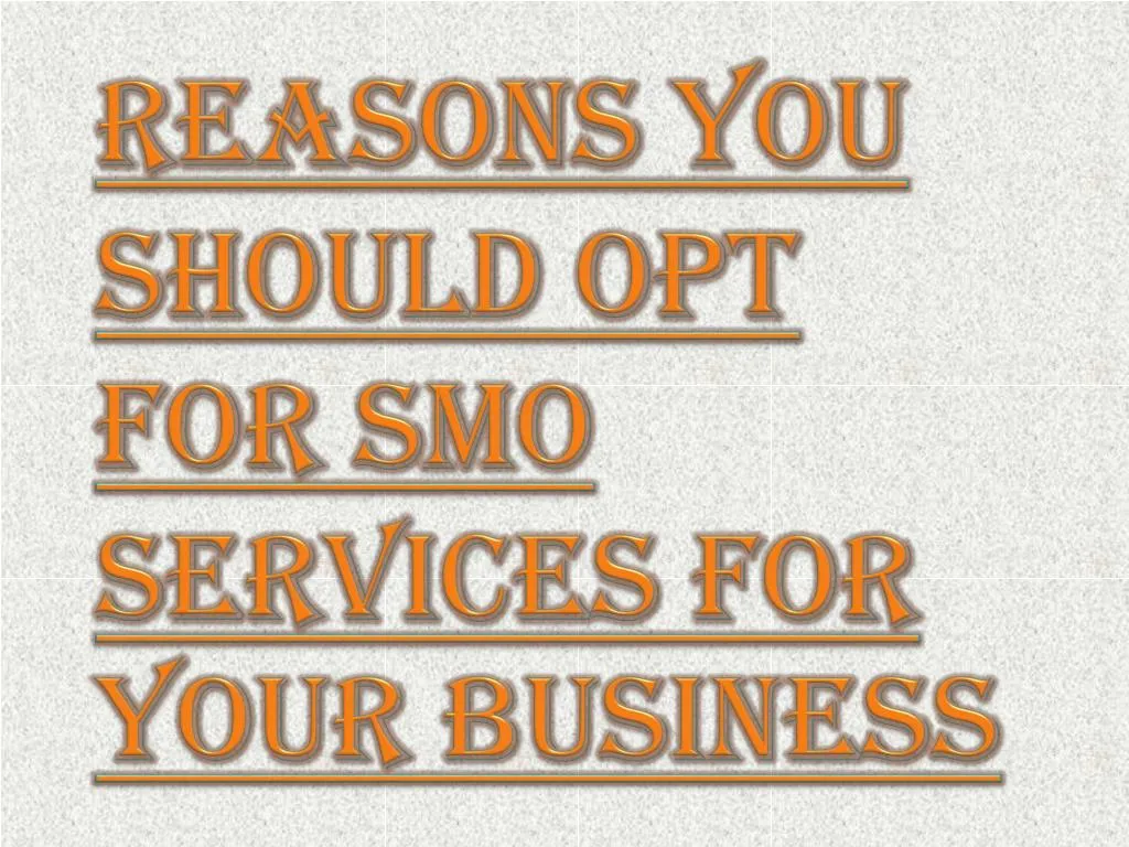 reasons you should opt for smo services for your business