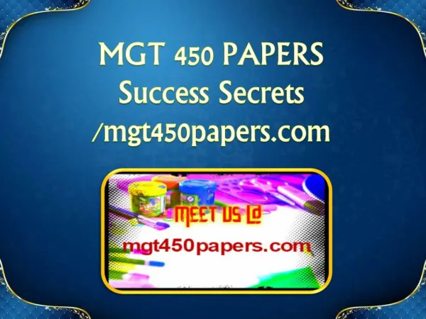 MGT 450 PAPERS Success Secrets/mgt450papers.com
