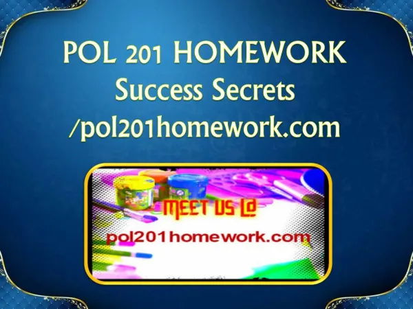 POL 201 HOMEWORK Success Secrets/pol201homework.com