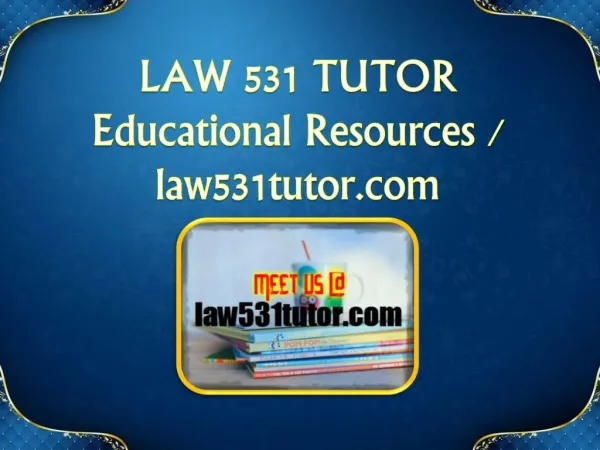 LAW 531 TUTOR Educational Resources - law531tutor.com