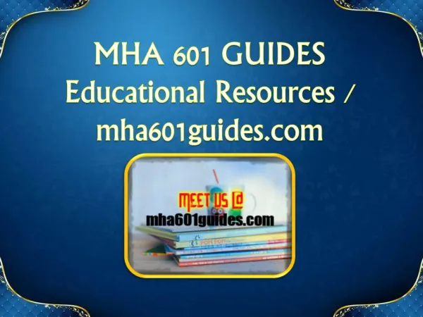 MHA 601 GUIDES Educational Resources - mha601guides.com