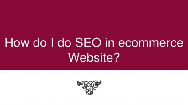 How do I do SEO in E-Commerce Website