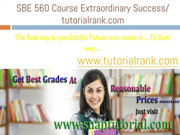 SBE 560 Course Extraordinary Success/ tutorialrank.com