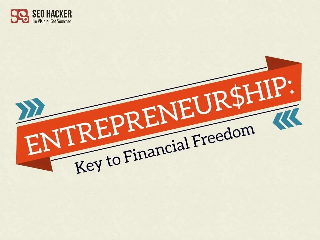 entrepreneurship key to financial freedom