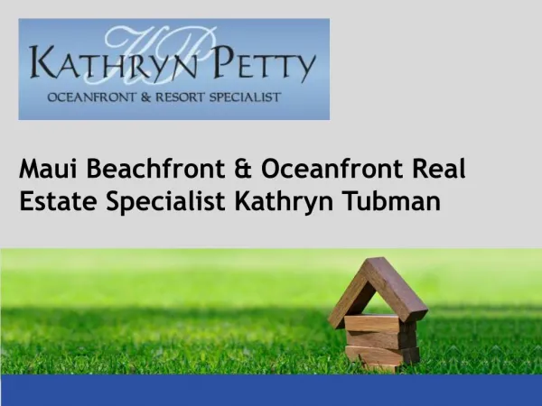 Maui Beachfront & Oceanfront Real Estate Specialist Kathryn Tubman