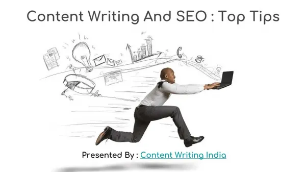 Content Writing And SEO : Top Tips