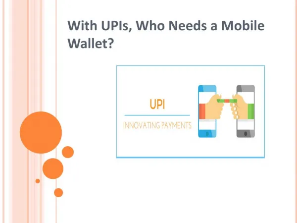 With UPIs, Who Needs a Mobile Wallet?