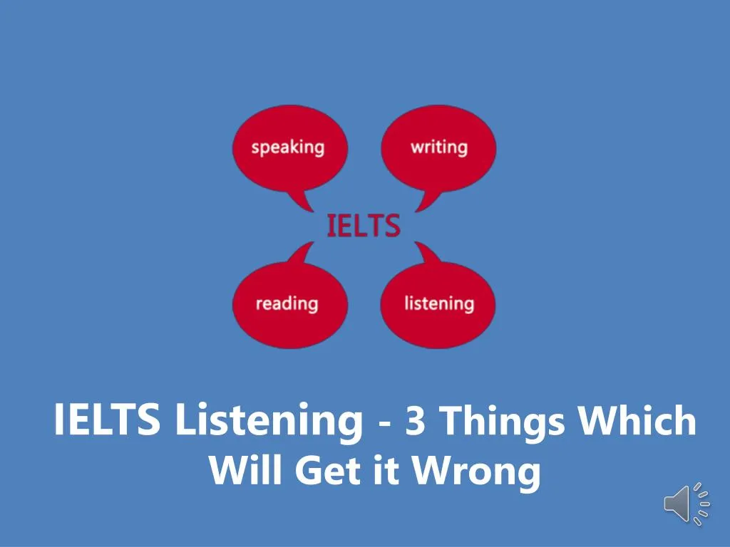 ielts listening 3 things which will get it wrong