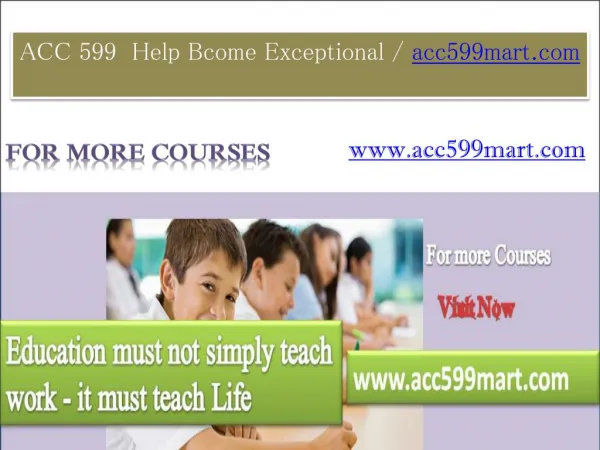 ACC 599 Help Bcome Exceptional / acc599mart.com