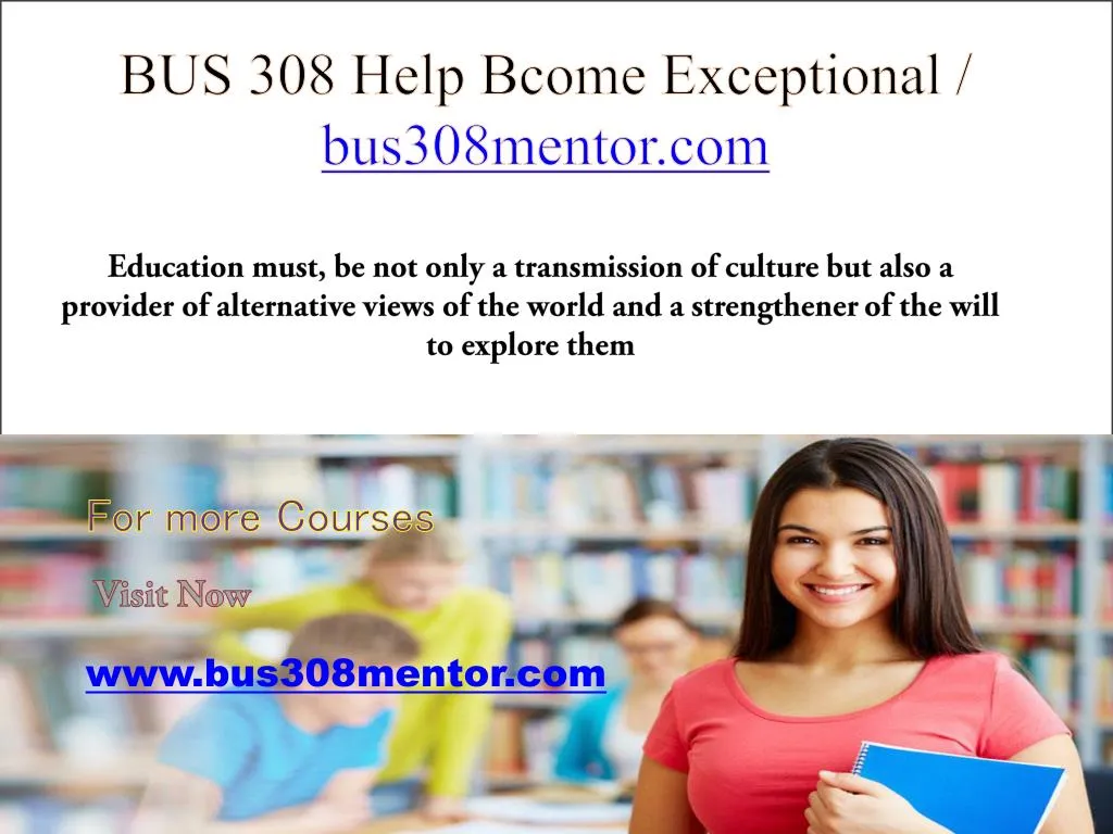 bus 308 help bcome exceptional bus308mentor com