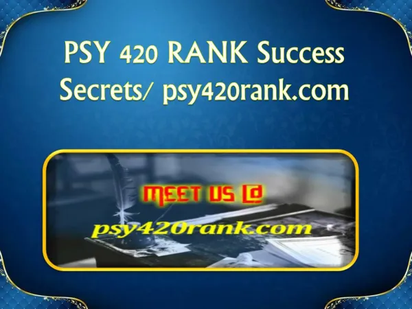 PSY 420 RANK Success Secrets/ psy420rank.com