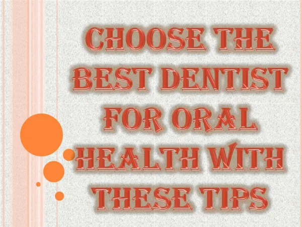 Choose the Best Dentist for Oral Health with These Tips