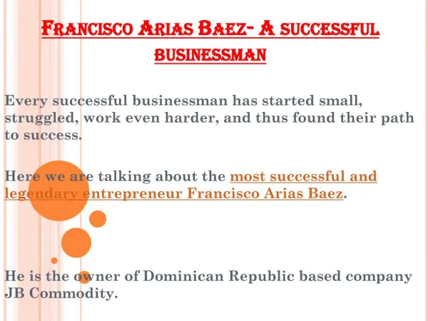 Francisco Arias Baez - A successful businessman