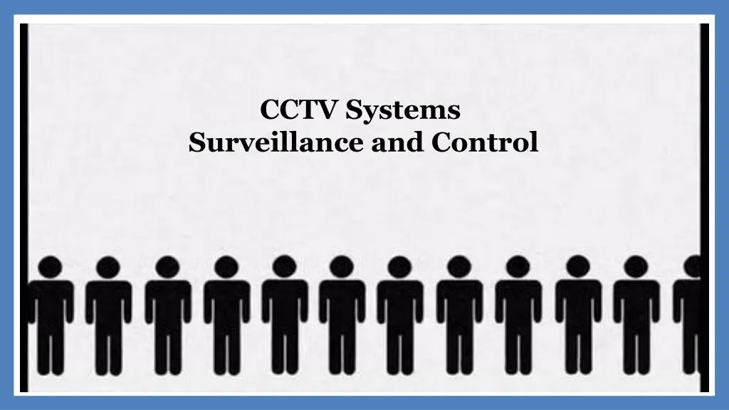 cctv systems surveillance and control