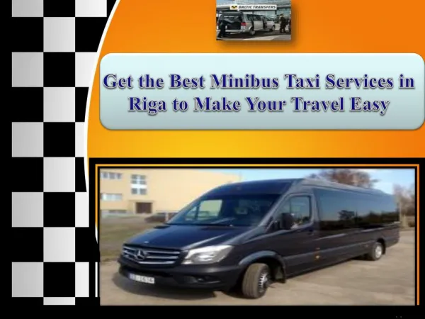Get the Best Minibus Taxi Services in Riga to Make your Travel Easy
