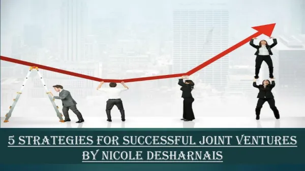 5 Strategies for Successful Joint Ventures by Nicole Desharnais