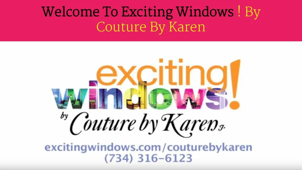 welcome to exciting windows by couture by karen