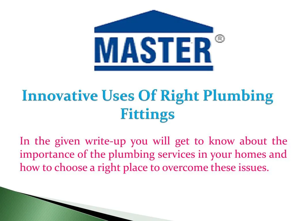 innovative uses of right plumbing fittings