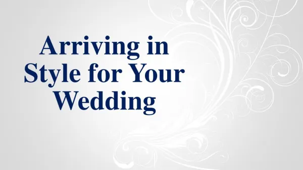 Arriving in Style for Your Wedding