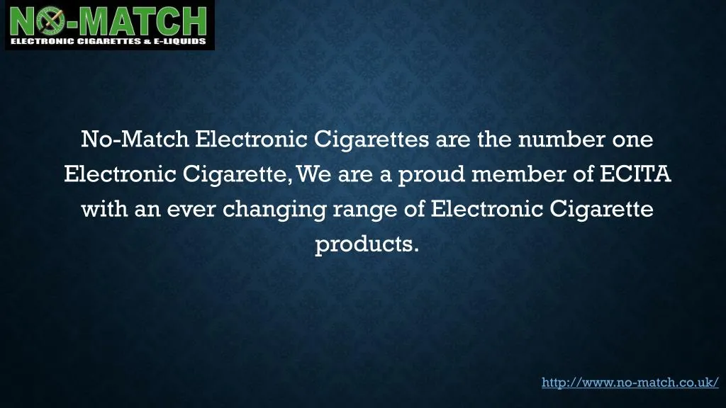 no match electronic cigarettes are the number