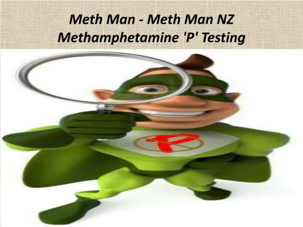 Meth Man - Meth Man NZ Methamphetamine 'P' Testing