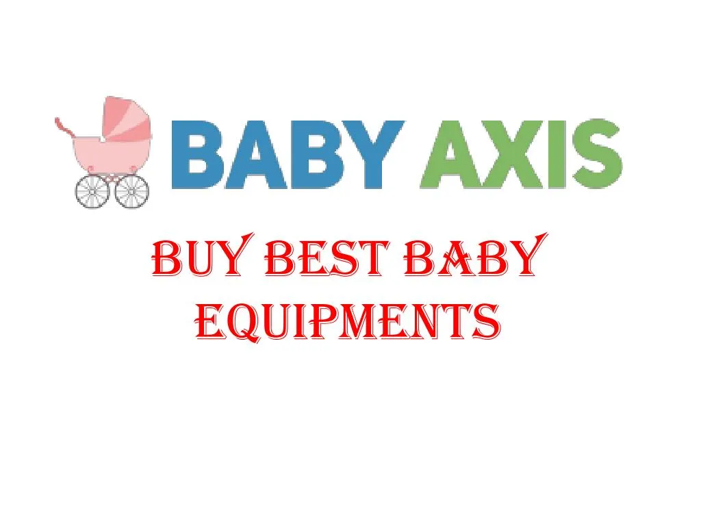 buy best baby equipments