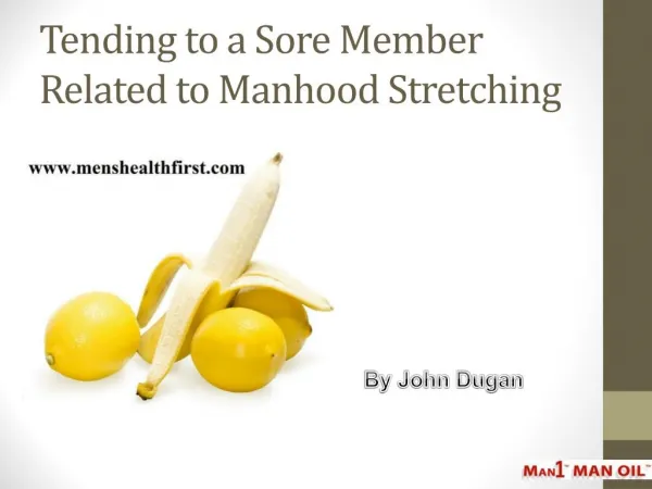 Tending to a Sore Member Related to Manhood Stretching