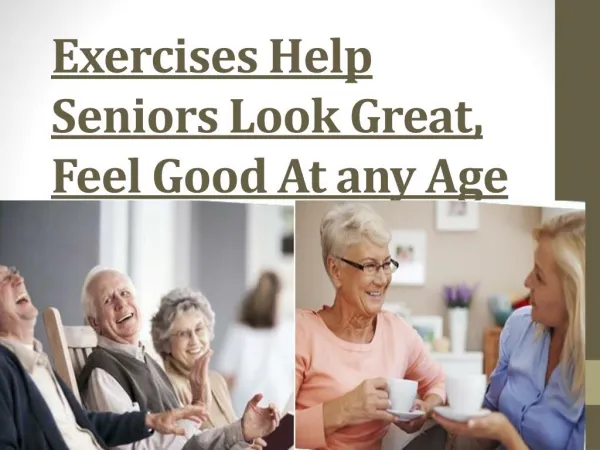Exercises Help Seniors Look Great, Feel Good At any Age