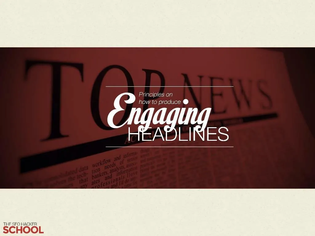 principles on how to produce engaging headlines