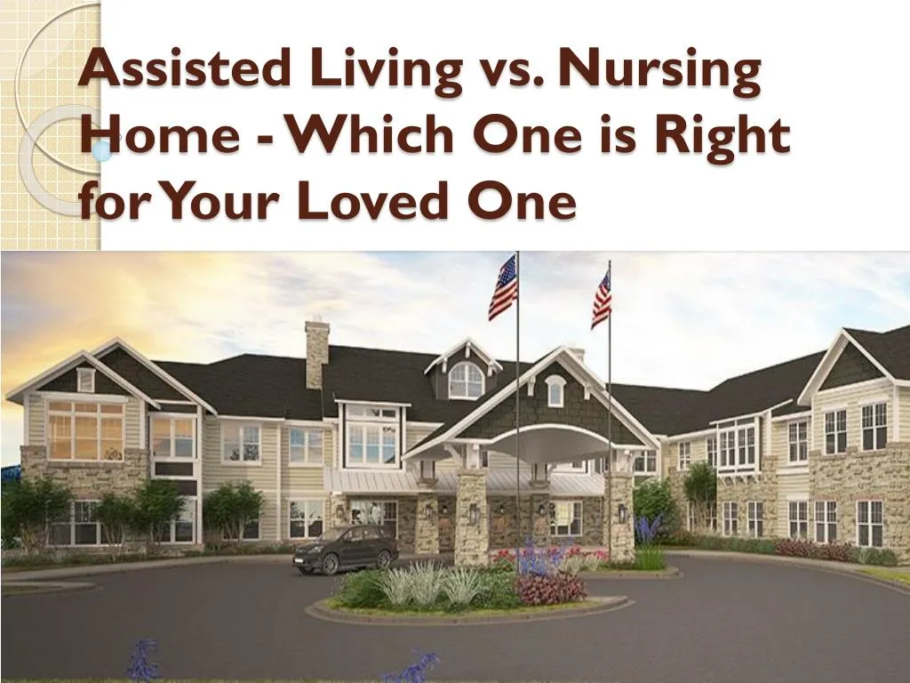 assisted living vs nursing home which one is right for your loved one