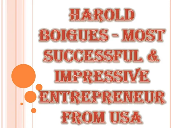 Harold Boigues - Most Successful & Impressive Entrepreneur from USA
