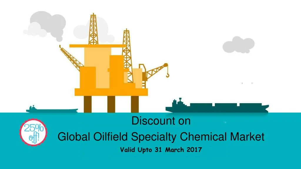 discount on global oilfield specialty chemical