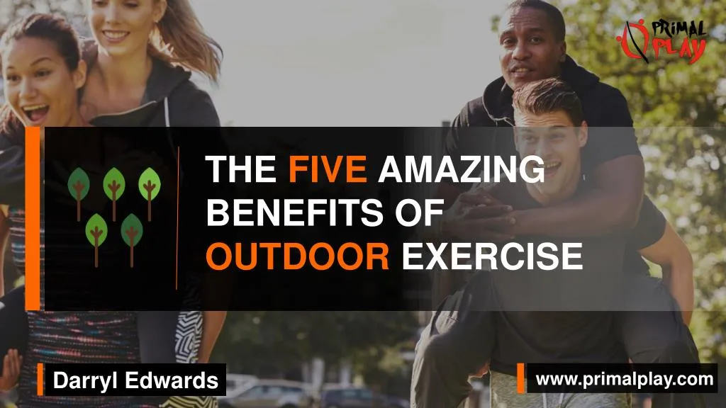 the five amazing benefits of outdoor exercise