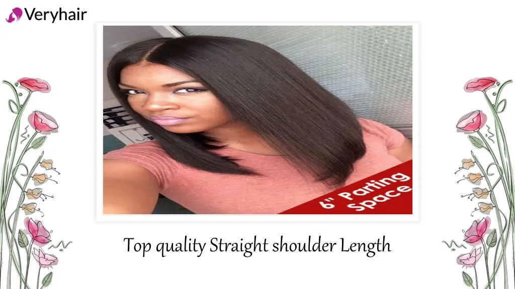 top quality straight shoulder length