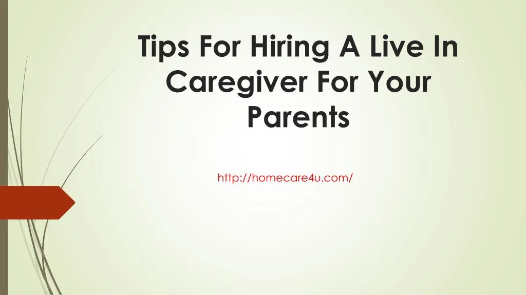 tips for hiring a live in caregiver for your parents