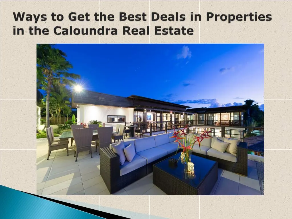 ways to get the best deals in properties in the caloundra real estate