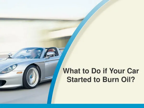 What to Do if Your Car Started to Burn Oil?