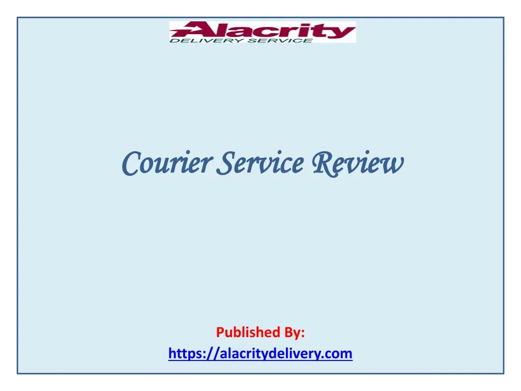 courier service review published by https alacritydelivery com