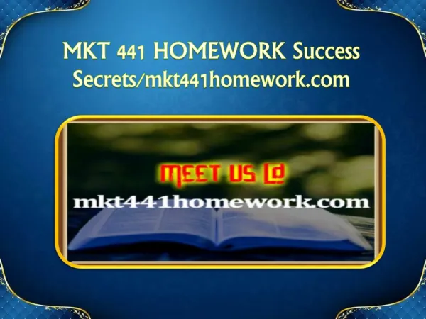 MKT 441 HOMEWORK Success Secrets/mkt441homework.com