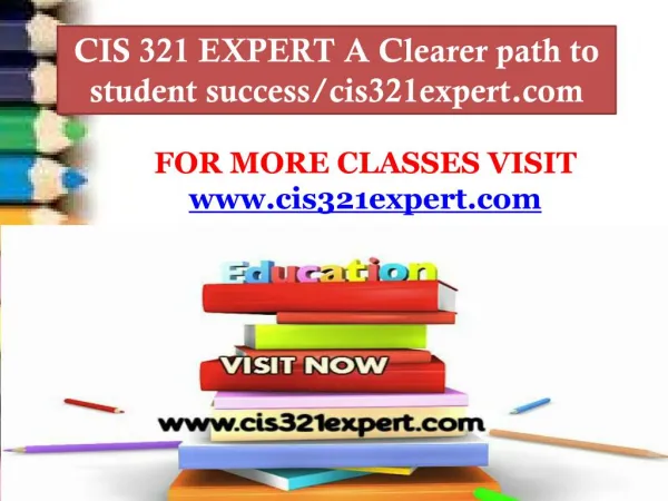 CIS 321 EXPERT A Clearer path to student success/cis321expert.com