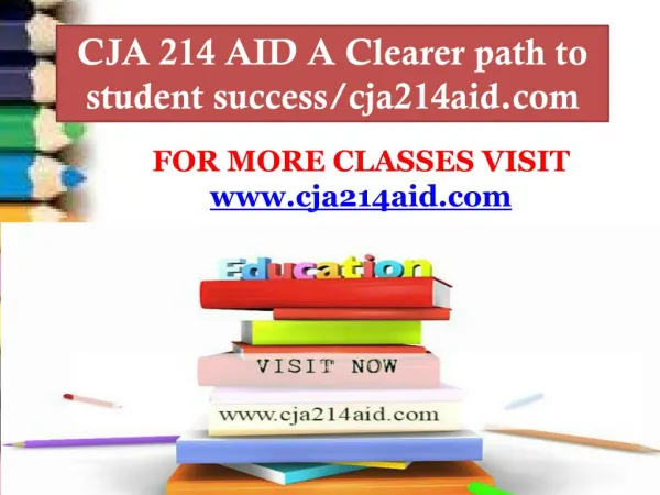 CJA 214 AID A Clearer path to student success/cja214aid.com