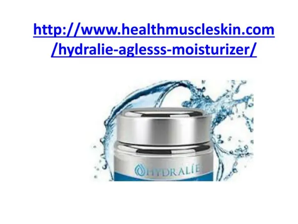http://www.healthmuscleskin.com/hydralie-aglesss-moisturizer/
