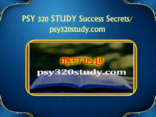 PSY 320 STUDY Success Secrets/psy320study.com