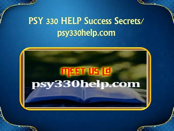 PSY 330 HELP Success Secrets/psy330help.com
