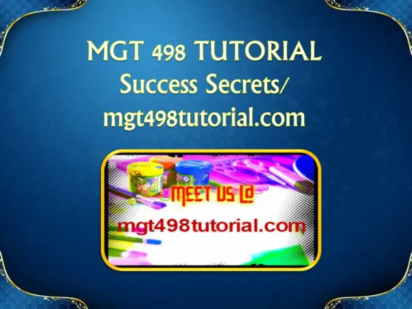 MGT 498 TUTORIAL Success Secrets/ mgt498tutorial.com