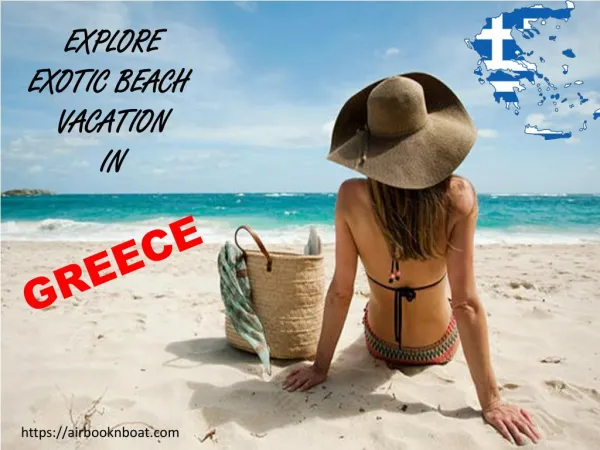 Beach Vacation in Greece & Get Enthralled by Nature’s Abundance