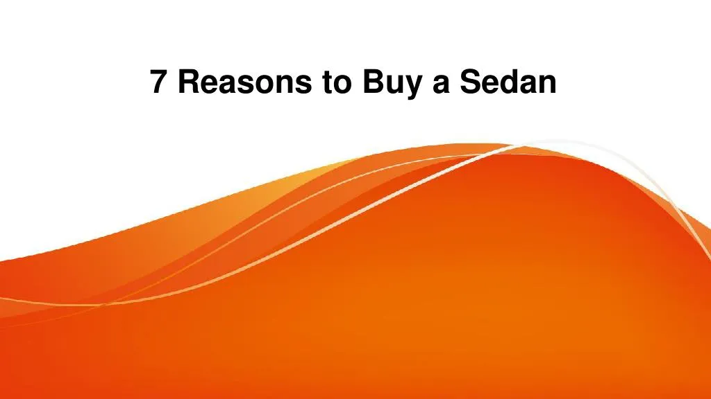 7 reasons to buy a sedan