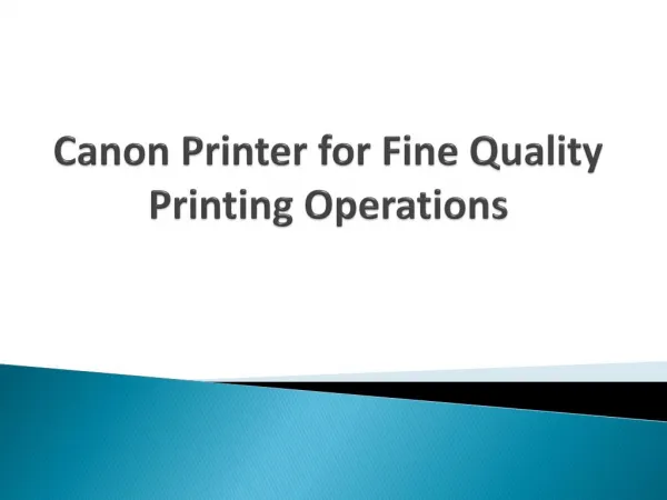 Canon Printer for Fine Quality Printing Operations
