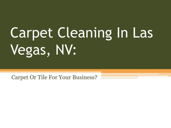 Carpet Cleaning In Las Vegas, NV: Carpet Or Tile For Your Business?