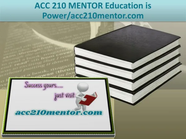 ACC 210 MENTOR Education is Power/acc210mentor.com